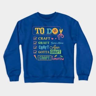 Funny Crafting To Do List Crewneck Sweatshirt